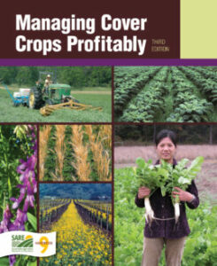SARE publication: "managing cover crops profitably" 